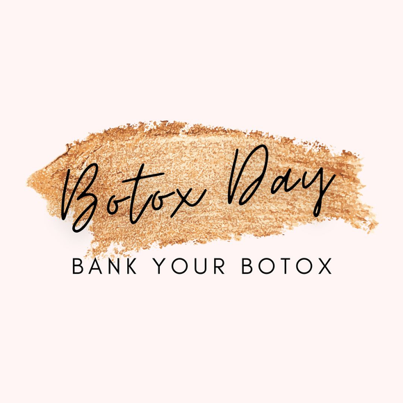 Botox Day 2022!! Bank Your Botox
